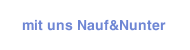 mit uns Nauf&Nunter
