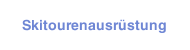 Skitourenausr&uuml;stung